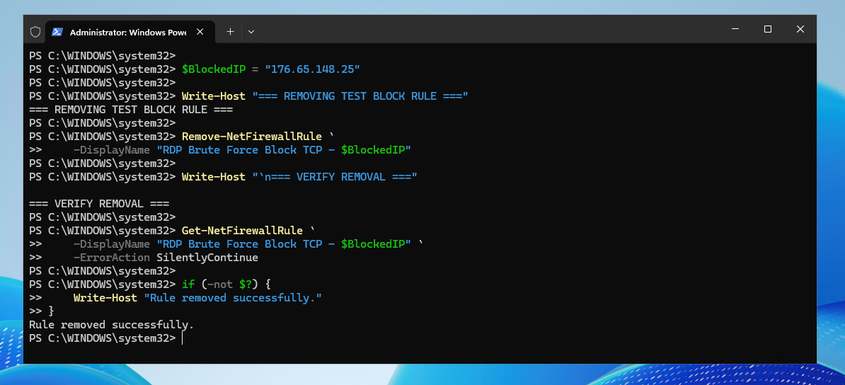 PowerShell confirming that the temporary RDP brute-force Windows Firewall block rule was removed successfully after validation